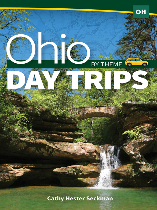 Title details for Ohio Day Trips by Theme by Cathy Hester Seckman - Available